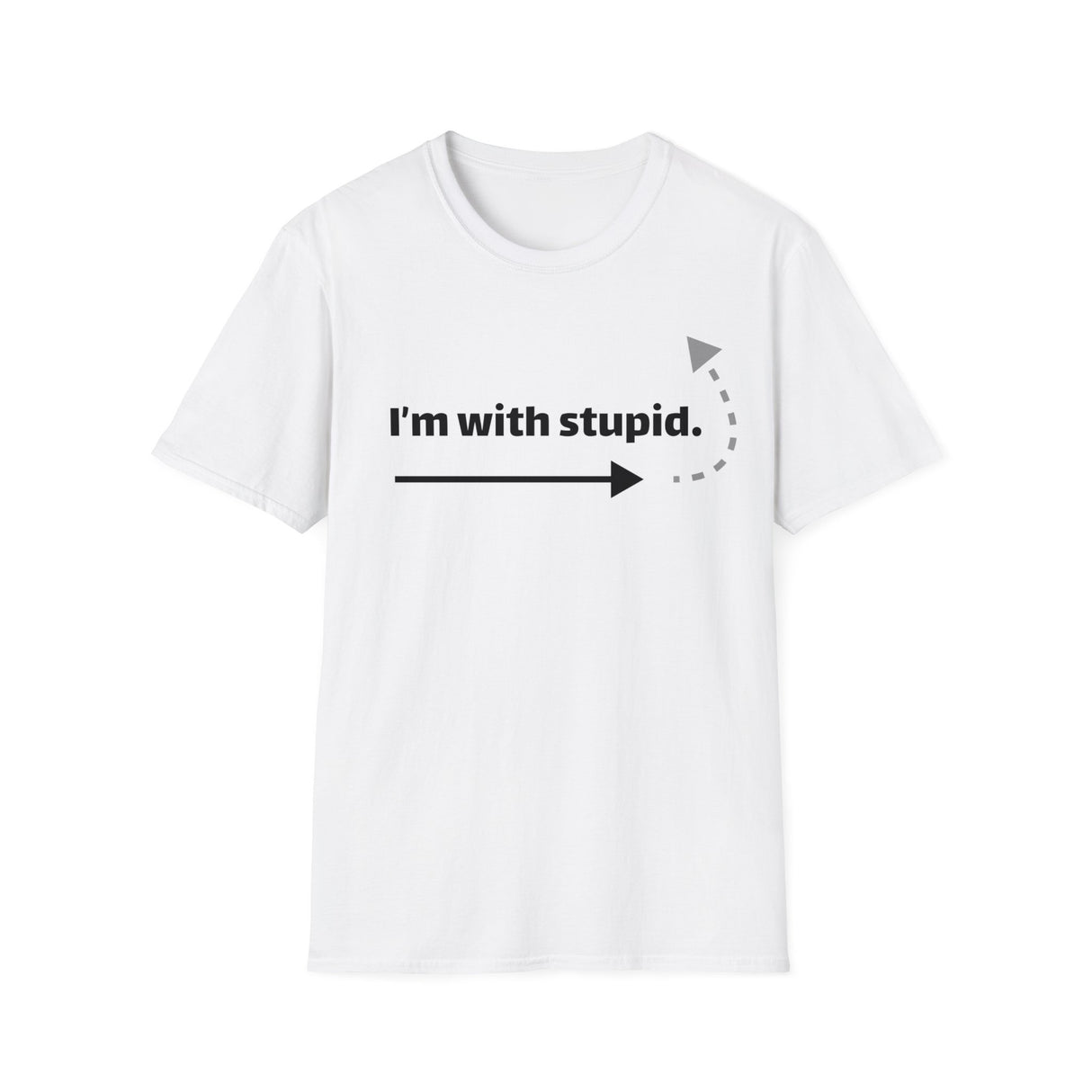 I'm With Stupid Funny T-Shirt