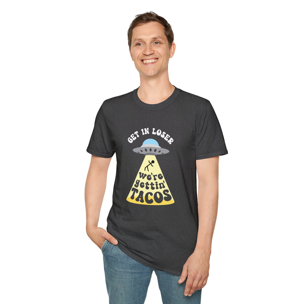 Copy of Get In Loser, We're Getting Tacos, Funny T-Shirt
