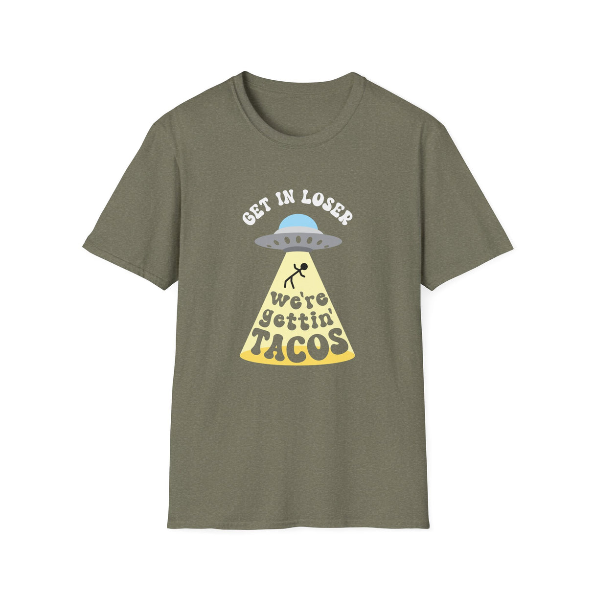 Copy of Get In Loser, We're Getting Tacos, Funny T-Shirt