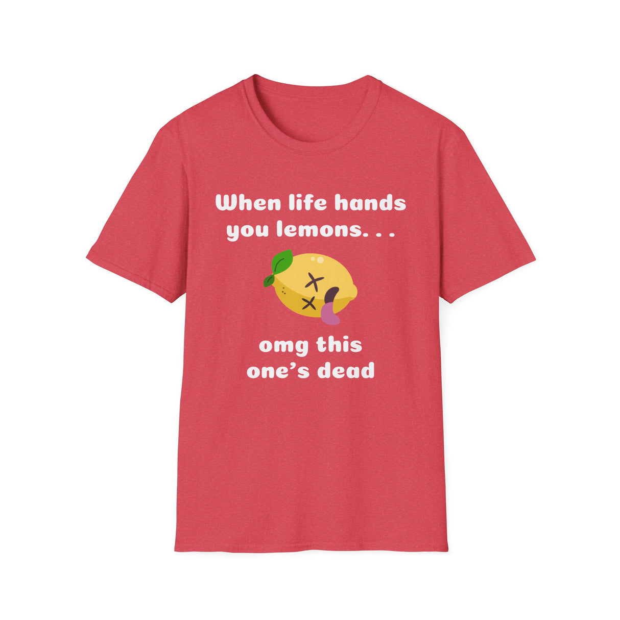 When Life Hands you Lemons Funny T-shirt