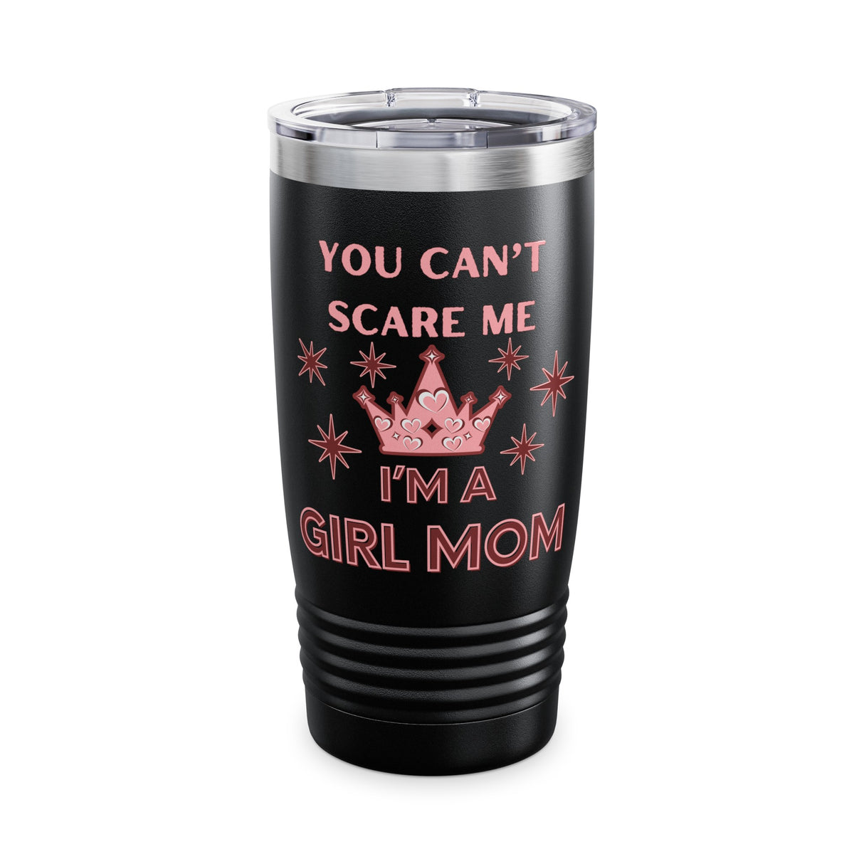 You Can't Scare Me, I'm a Girl Mom Ringneck Tumbler, 20oz