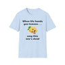 When Life Hands you Lemons Funny T-shirt