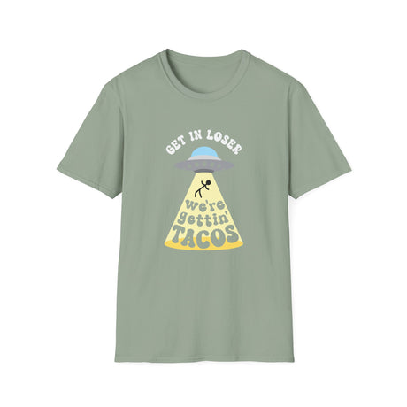 Copy of Get In Loser, We're Getting Tacos, Funny T-Shirt