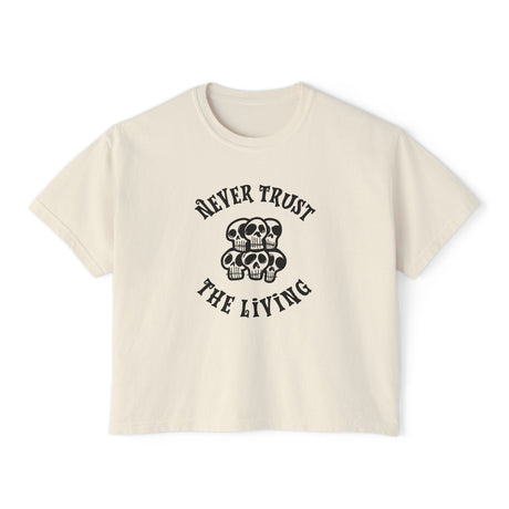 Never Trust the Living Women's Boxy Tee