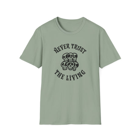 Never Trust The Living T-Shirt